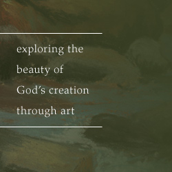 Exploring the beauty of God's creation through art